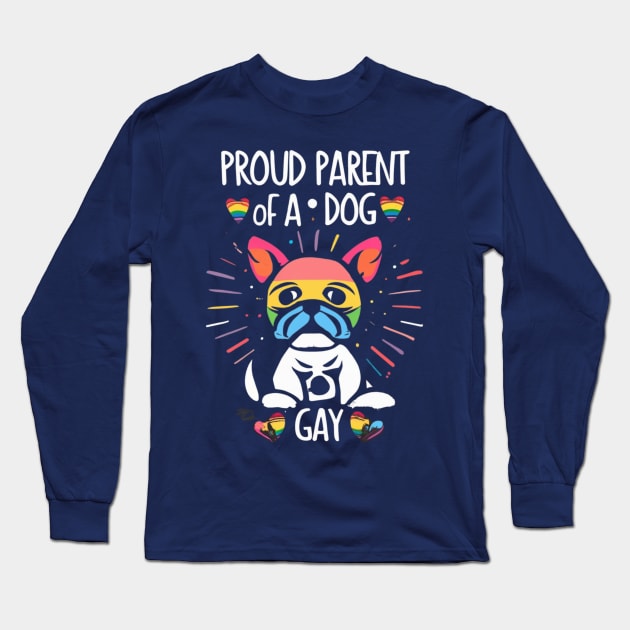 Proud Parent Of A Gay Dog Long Sleeve T-Shirt by Animals memes